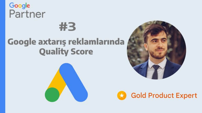 Quality Score nədir? Google Axtarış reklamlarında keyfiyyət göstəricisi